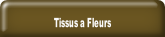 Tissus a Fleurs.