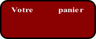 Votre          panier
