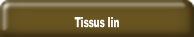 Tissus lin.
