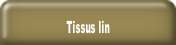 Tissus lin.