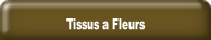 Tissus a Fleurs.