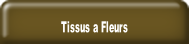 Tissus a Fleurs.
