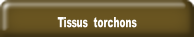 Tissus  torchons.
