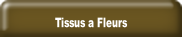 Tissus a Fleurs.