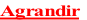 Agrandir
