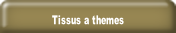 Tissus a themes.