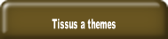 Tissus a themes.