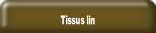 Tissus lin.