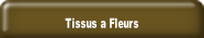 Tissus a Fleurs.
