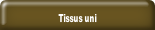 Tissus uni.