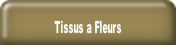 Tissus a Fleurs.